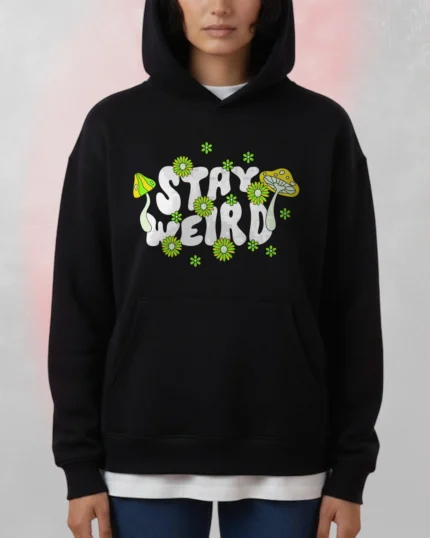 Stay weird Hoodie