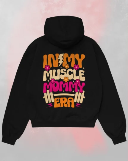 muscle mommy hoodie